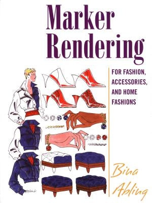 Marker Rendering for Fashion, Accessories, and Home Fashion Paperback Bloomsbury Publishing PLC