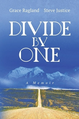 Divide By One: A Memoir by Justice, Steven