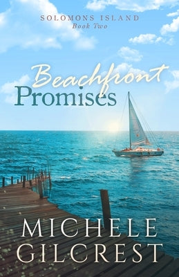 Beachfront Promises (Solomons Island Book Two) Paperback Michele Gilcrest