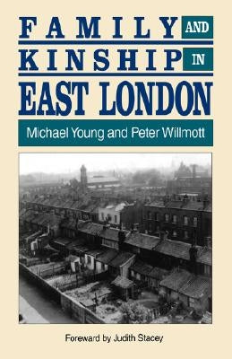 Family and Kinship in East London by Young, Michael W.