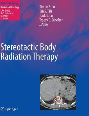 Stereotactic Body Radiation Therapy by Lo, Simon S.