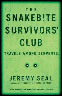The Snakebite Survivors' Club: Travels Among Serpents Paperback Harper Paperbacks
