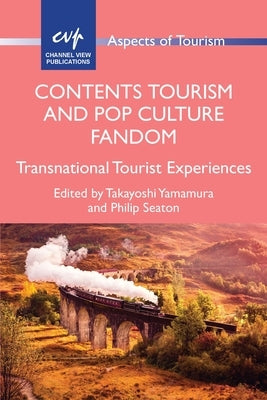 Contents Tourism and Pop Culture Fandom: Transnational Tourist Experiences Paperback Channel View Publications