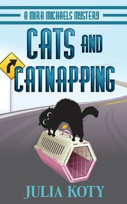Cats and Catnapping: A Mira Michaels Mystery Paperback Busstop Press