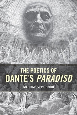 The Poetics of Dante's Paradiso by Verdicchio, Massimo