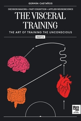 The visceral training. Part 2 by Castaños, Germán