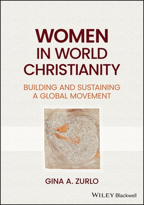 Women in World Christianity by Zurlo, Gina A.