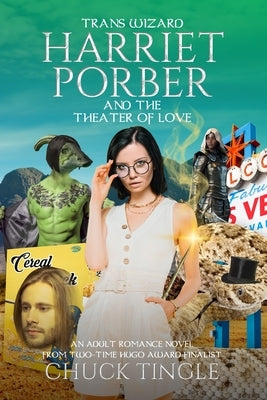 Trans Wizard Harriet Porber And The Theater Of Love: An Adult Romance Novel Independently Published