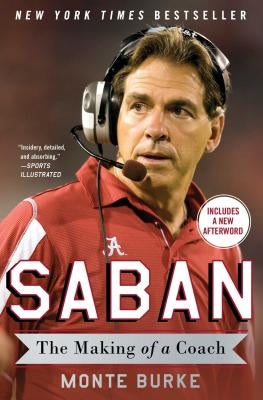 Saban: The Making of a Coach by Burke, Monte