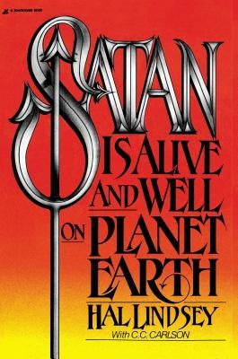 Satan Is Alive and Well on Planet Earth by Lindsey, Hal