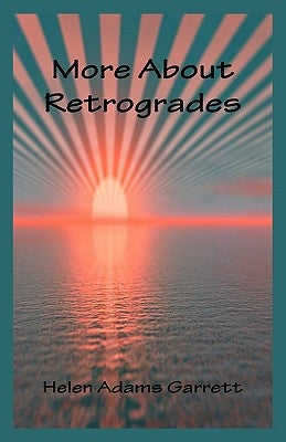 More About Retrogrades by Garrett, Helen Adams