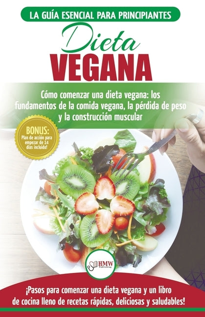 Dieta Vegana: Recetas para principiantes Guía de cocina - Cómo comenzar una dieta vegana - Conceptos básicos de la comida vegana (Li by Jacobs, Simone