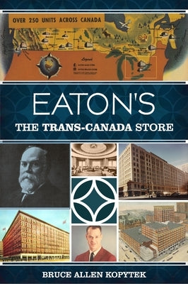 Paperback book titled "Eaton's: The Trans-Canada Store" by History Press, showing the cover with vintage design elements.