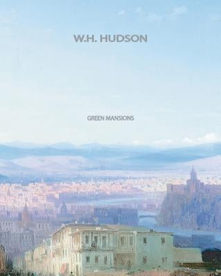 Green Mansions Paperback Createspace Independent Publishing Platform