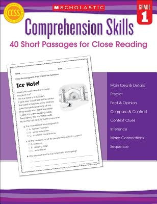 Comprehension Skills: 40 Short Passages for Close Reading: Grade 1 Scholastic Teaching Resources
