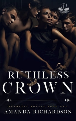 Ruthless Crown: A Reverse Harem Romance Paperback Independently Published