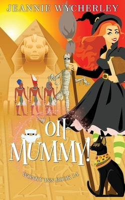 Oh Mummy!: A Cozy Witch Mystery Paperback Independently Published