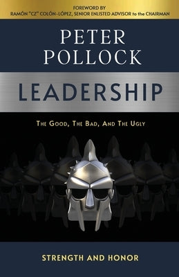 Leadership: The Good, The Bad, And The Ugly Paperback Gladius Consulting LLC