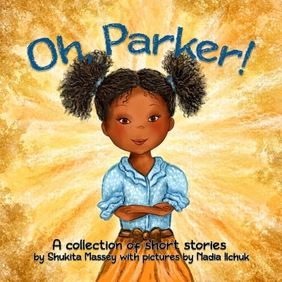 Oh Parker!: A Collection of Short Stories Paperback Independently Published