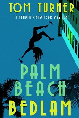 Palm Beach Bedlam Paperback Independently Published