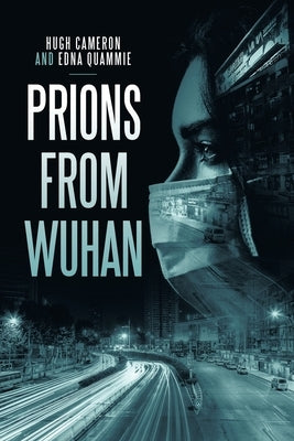 Prions from Wuhan Paperback Xlibris Us