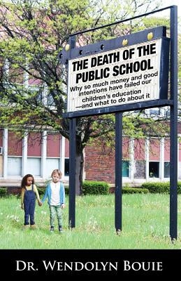 The Death of the Public School Paperback Bouie Family Holding, LLC