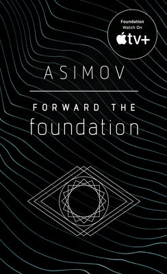 Forward the Foundation by Asimov, Isaac