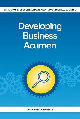 Developing Business Acumen by Currence, Jennifer