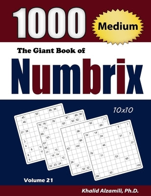 The Giant Book of Numbrix: 1000 Medium (10x10) Puzzles Paperback Dr. Khalid Alzamili Pub