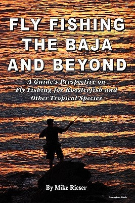 Fly Fishing the Baja and Beyond Paperback Baja Time Publications