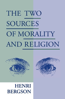 Two Sources of Morality and Religion Paperback University of Notre Dame Press