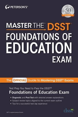 Master the Dsst Foundations of Education Exam by Peterson's