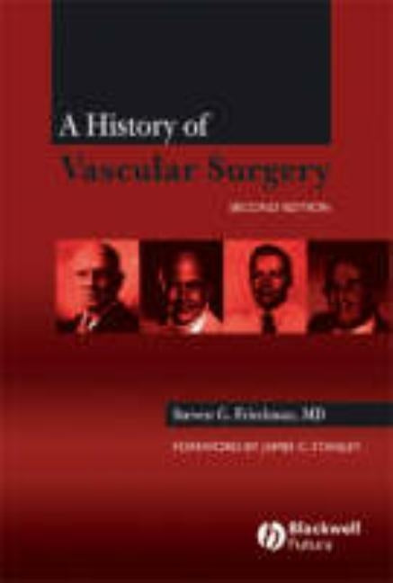 A History of Vascular Surgery by Friedman, Steven G.