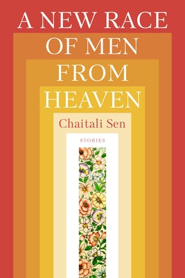 A New Race of Men from Heaven by Sen, Chaitali