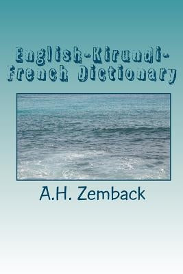 English-Kirundi-French Dictionary: Kirundi-English-French by Zemback, A. H.