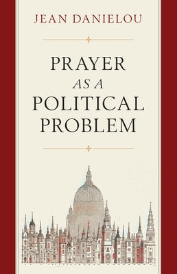 Prayer as a Political Problem by Danielou, Jean