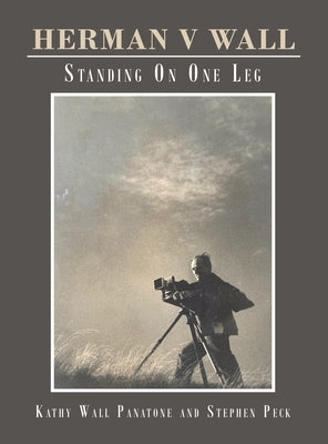 Herman V Wall: Standing on One Leg by Panatone, Kathy Wall