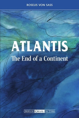 Atlantis the End of a Continent by Sass, Roselis Von