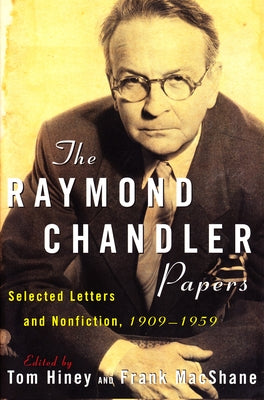 The Raymond Chandler Papers: Selected Letters and Nonfiction 1909-1959 Paperback Grove Press