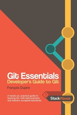 Git Essentials: Developer's Guide to Git Paperback Independently Published
