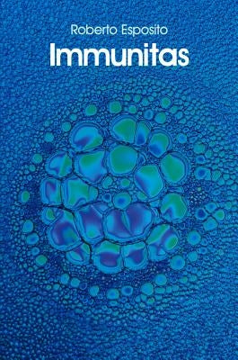 Immunitas: The Protection and Negation of Life Paperback Polity Press