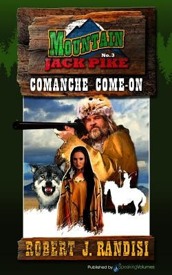 Comanche Come-On: Mountain Jack Pike by Randisi, Robert J.