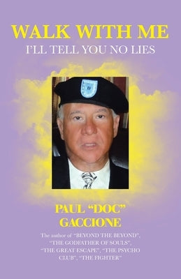 Walk with Me: I'll Tell You No Lies by Gaccione, Paul Doc