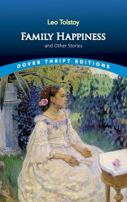 Family Happiness and Other Stories Paperback Dover Publications