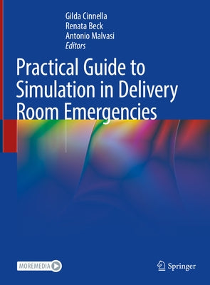 Practical Guide to Simulation in Delivery Room Emergencies by Cinnella, Gilda