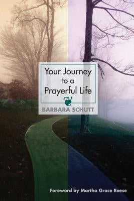 Your Journey to a Prayerful Life Paperback Chalice Press