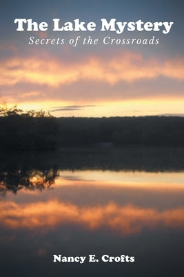The Lake Mystery: Secrets of the Crossroads Paperback Fulton Books