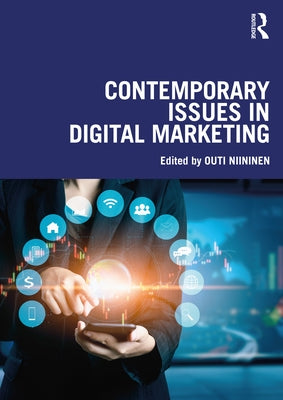 Contemporary Issues in Digital Marketing by Niininen, Outi