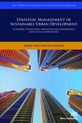 Strategic Management of Sustainable Urban Development: Economic Downturns, Metropolitan Governance and Local Communities by Vinci, Sabato