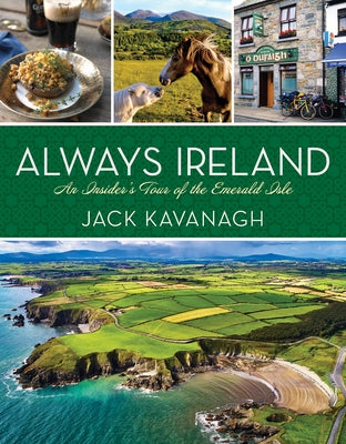 Always Ireland: An Insider's Tour of the Emerald Isle by Kavanagh, Jack
